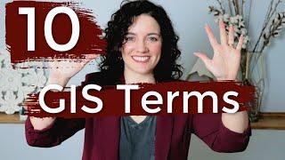 10 GIS Terms YOU Need to Know