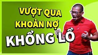 6 chiến lược giúp bạn thoát khỏi khoản nợ khổng lồ | Phạm Thành Long