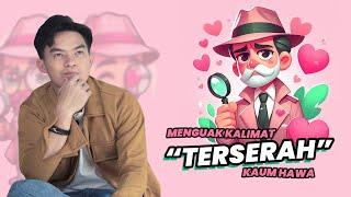 MENGUAK KALIMAT "TERSERAH" KAUM HAWA