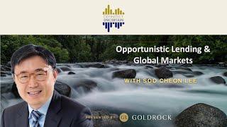 Soo Cheon Lee on Opportunistic Lending and Global Markets - EP 123