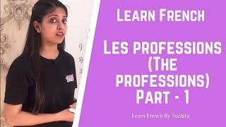 Learn French - Les professions (The professions) Part - 1 | By Suchita | For classes +91-8920060461