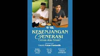 Kesenjangan Generasi Cemas Atau Emas? - Ustadz Fatan Fantastik - Ngaji Asyik