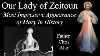 Our Lady of Zeitoun: Greatest Appearance in History - Explaining the Faith with Fr. Chris Alar