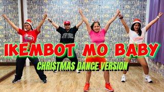 IKEMBOT MO BABY ( Christmas Dance Version ) Dj Sniper Remix | Christmas Dance | Mstar Dance Workout