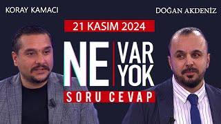 Ne Var Ne Yok 21 Kasım 2024 / Koray Kamacı - Doğan Akdeniz