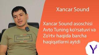 Xancar Sound asoschisi AvtoTuning ko'rsatuvi, Zo'rtv haqidagi haqiqatlarni aytdi | Biznes Motivator