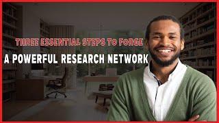 Three Essential Steps to Get | A Powerful Research Network || WritersER