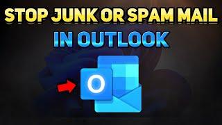 How to Stop Junk Email in Outlook (Tutorial)