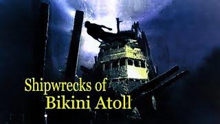 WWII Shipwrecks of Bikini Atoll