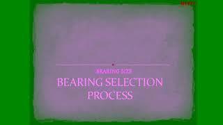 BEARING SELECTION PROCESS PART 3| BEARING SIZE