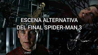 ESCENA INÉDITA ELIMINADA DEL FINAL ALTERNATIVO DE SPIDER-MAN 3 (2007) MATERIAL INÉDITO SPIDER-MAN 3