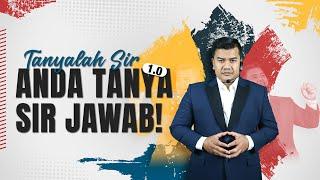 ANDA TANYA, SIR JAWAB! BY SIR ERMAN TAIB