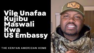 Vile Unafaa Kujibu Maswali Kwa Interview Pale US Embassy!