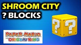 Shroom City: All ?-Block Locations | Paper Mario The Origami King Walkthrough