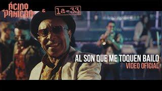 Al Son Que Me Toquen Bailo - La-33 & @AcidoPantera  - Video Oficial