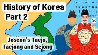 History of Korea - Part 2 | The Story from Joseon's Founding to King Sejong