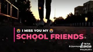 I MISS YOU MY SCHOOL  FRIEND SONG