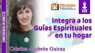 Integra a los Guías Espirituales en tu hogar, por Cristina Acebrón Guirau