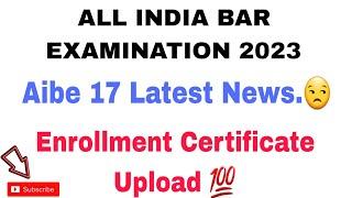 All India Bar Exam 2023 | Aibe 17  Enrollment Certificate mandatory now 