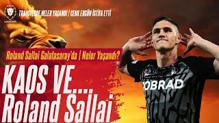 Roland Sallai Galatasaray'da | KAOS VE TRANSFER | Neler Yaşandı? İstifa Getiren Süreç | Transfer