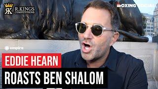 "I'LL F***ING KNOCK YOU OUT!" EDDIE HEARN ROASTS BEN SHALOM IN EPIC RANT!