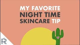 The Night Time Skincare Tip That Can Make Your Routine More Effective