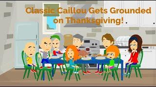 Classic Caillou Gets Grounded on Thanksgiving!