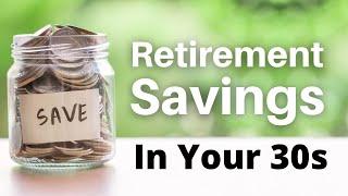 How Much Should You Have Saved for Retirement by 30?