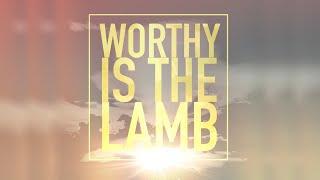 Worthy is the Lamb | Reawaken Hymns | Official Lyric Video