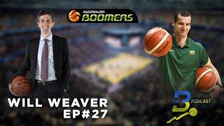 #27 Will Weaver - A Coach's Journey Through All Levels (NCAA, NBA, GLeague, International & FIBA)