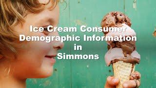 Gather Demographic Data About Ice Cream Consumers in Simmons