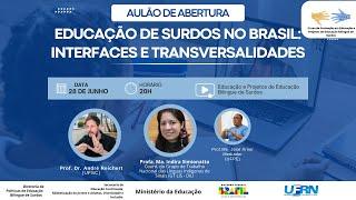 Aulão de abertura - Educação de Surdos no Brasil: Interfaces e Transversalidades