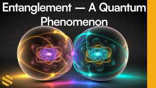 Quantum Explained – Entanglement