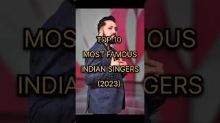 TOP 10 MOST FAMOUS INDIAN SINGERS 2023 #shorts #viral #ytshorts #trending #singer