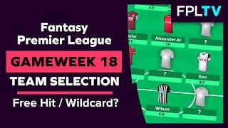 FPL Team Selection | Free Hit or Wildcard? | GAMEWEEK 18 | Fantasy Premier League | 20/21