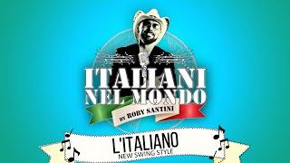 ROBY SANTINI  - L’Italiano (New Swing Style)