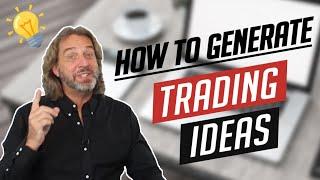 How To Generate Trading Ideas In 4 Easy Steps