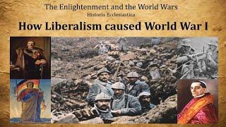 How the Enlightenment Caused World War I (Enlightenment and the World Wars part 9)