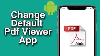 How To Change Default PDF Viewer App in Android