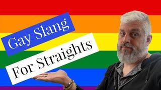 TOP TEN LIST...Gay Slang for Straights. What do these gay slang terms mean. Understanding gay slang