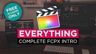 LEARN FINAL CUT PRO in 45 MINUTES [The Final Cut Pro Beginner Tutorial + Best Free Plugins]