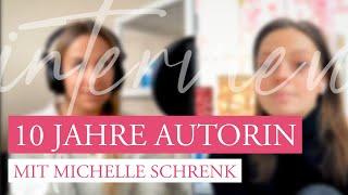 10 Jahre Autorin - mit Michelle Schrenk [ Autorinnen Interview ]