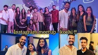 Creator’s അടിച്ചുപൊളിച്ചു ..!! Instagram kochi meetup ️