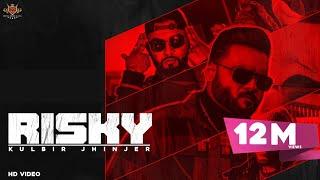 RISKY - Kulbir Jhinjar (Official Video) Deep Jandu | 6irdz | SHV | Lally Mundi | Minister Music