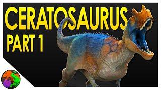 Ceratosaurus | The Three Horned Beast | PT 1