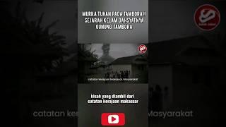 Murka Tuhan Pada Tambora  !! Sejarah Kelam Dahsyatnya Gunung Tambora