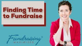 How to Find Time to Fundraise