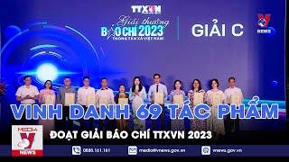 Vinh danh 69 tác phẩm đoạt giải báo chí TTXVN 2023 - VNews