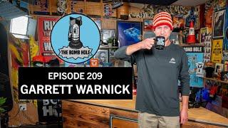 Garrett Warnick | The Bomb Hole Episode 209