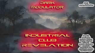 INDUSTRIAL CLUB REVELATION ULTRA (Unter Der Linden) Megamix  from DJ DARK MODULATOR